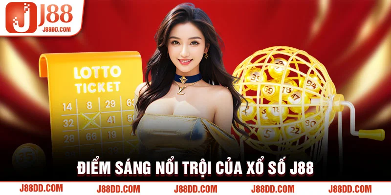 Điểm sáng nổi trội của xổ số J88