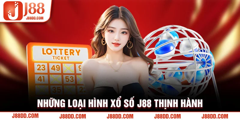 Những loại hình xổ số J88 thịnh hành